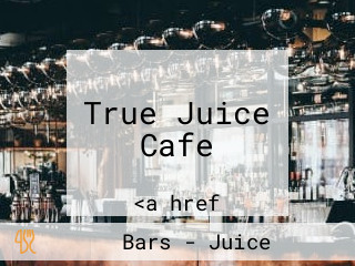 True Juice Cafe