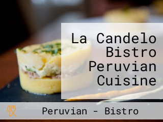 La Candelo Bistro Peruvian Cuisine