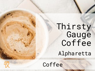 Thirsty Gauge Coffee