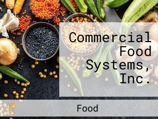 Commercial Food Systems, Inc.