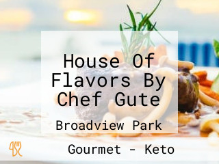 House Of Flavors By Chef Gute