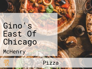 Gino's East Of Chicago