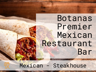 Botanas Premier Mexican Restaurant Bar