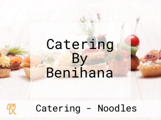 Catering By Benihana