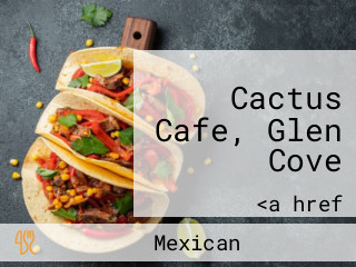 Cactus Cafe, Glen Cove