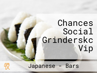 Chances Social Grinderskc Vip