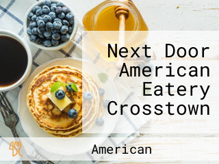 Next Door American Eatery Crosstown