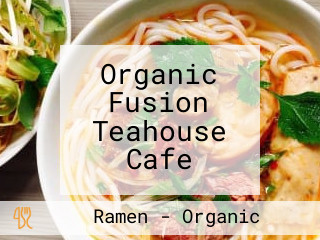 Organic Fusion Teahouse Cafe