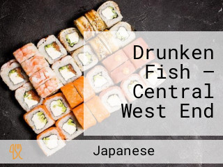 Drunken Fish — Central West End