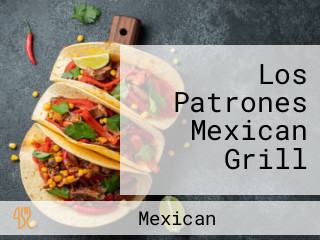 Los Patrones Mexican Grill