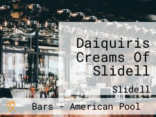 Daiquiris Creams Of Slidell