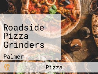 Roadside Pizza Grinders