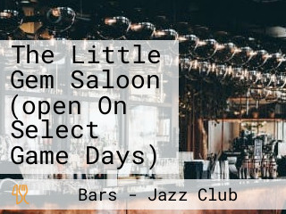 The Little Gem Saloon (open On Select Game Days)