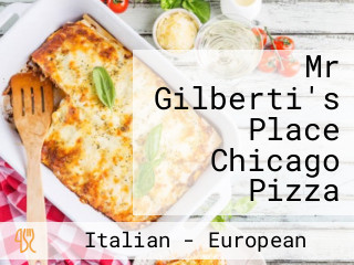 Mr Gilberti's Place Chicago Pizza