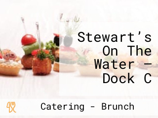 Stewart’s On The Water — Dock C