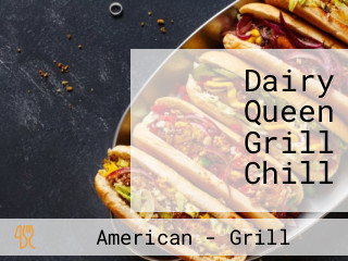 Dairy Queen Grill Chill