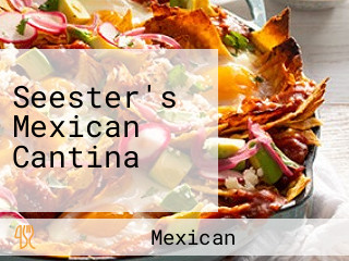 Seester's Mexican Cantina