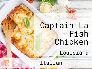 Captain La Fish Chicken