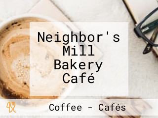 Neighbor's Mill Bakery Café