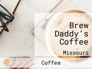 Brew Daddy’s Coffee