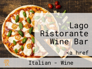 Lago Ristorante Wine Bar