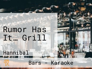 Rumor Has It… Grill