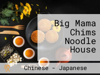 Big Mama Chims Noodle House