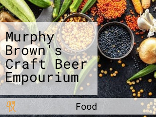 Murphy Brown's Craft Beer Empourium