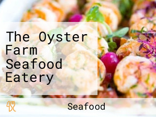 The Oyster Farm Seafood Eatery