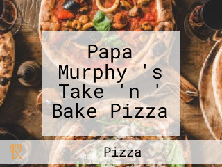 Papa Murphy 's Take 'n ' Bake Pizza