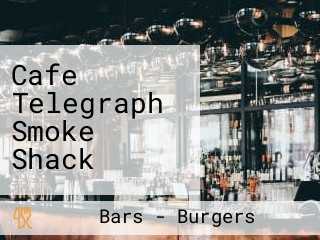 Cafe Telegraph Smoke Shack