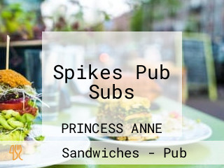 Spikes Pub Subs