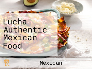 Lucha Authentic Mexican Food