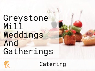 Greystone Mill Weddings And Gatherings