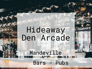 Hideaway Den Arcade