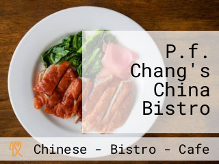 P.f. Chang's China Bistro