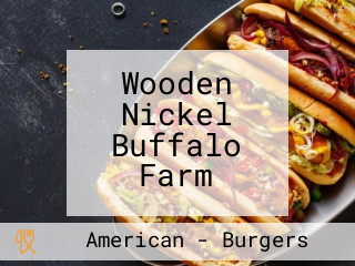 Wooden Nickel Buffalo Farm