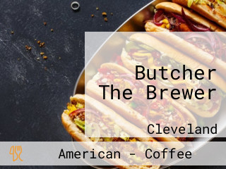 Butcher The Brewer