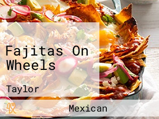 Fajitas On Wheels