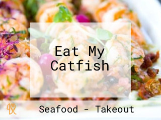 Eat My Catfish