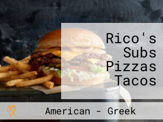 Rico's Subs Pizzas Tacos