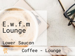 E.w.f.m Lounge