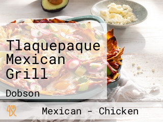 Tlaquepaque Mexican Grill