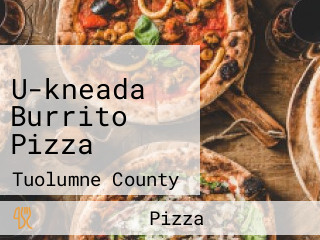 U-kneada Burrito Pizza