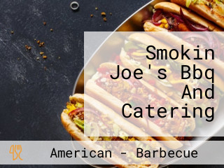 Smokin Joe's Bbq And Catering