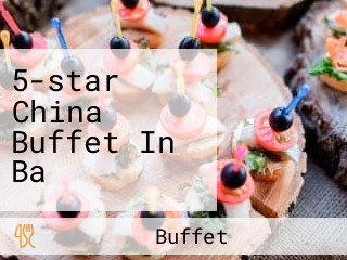 5-star China Buffet In Ba