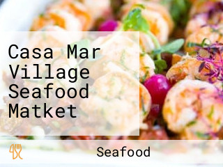 Casa Mar Village Seafood Matket