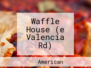 Waffle House (e Valencia Rd)