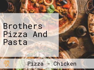 Brothers Pizza And Pasta