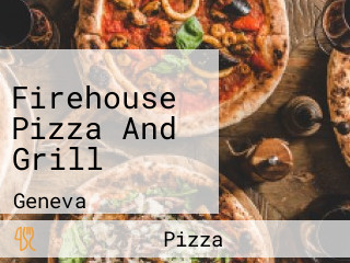 Firehouse Pizza And Grill